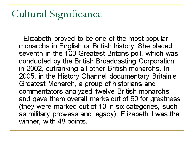 Cultural Significance       Elizabeth proved to be one of